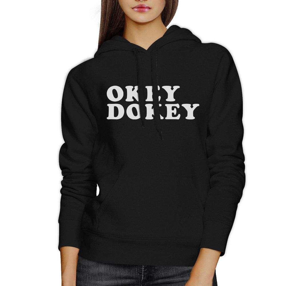 Okey Dokey Unisex Black Hoodie Pullover Funny Saying Graphic Hoodie