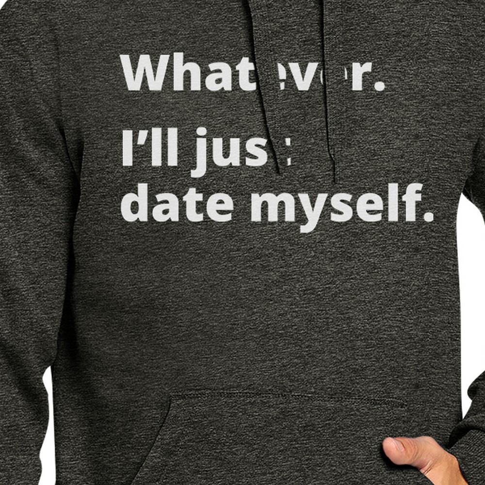 Date Myself Unisex Dark Grey Hoodie Letter Printed Funny Design