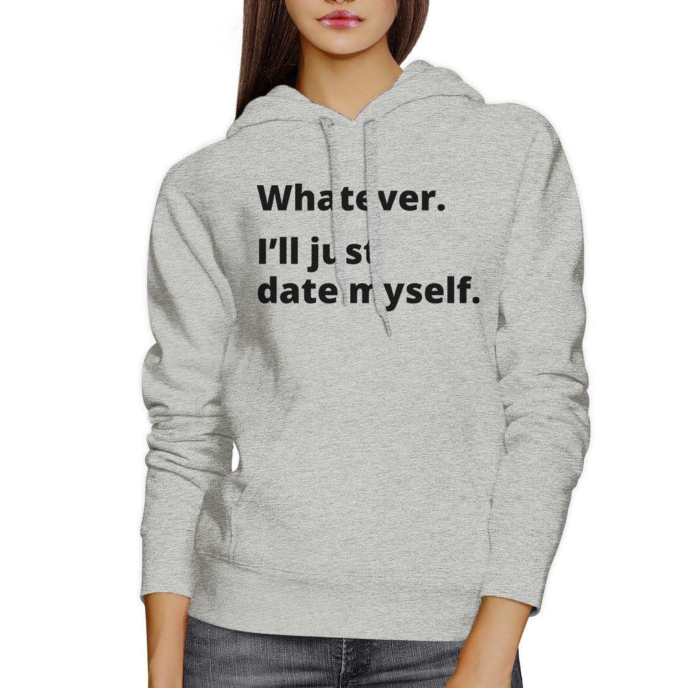 Date Myself Unisex Grey Pullover Hoodie Humorous Graphic Gift Ideas