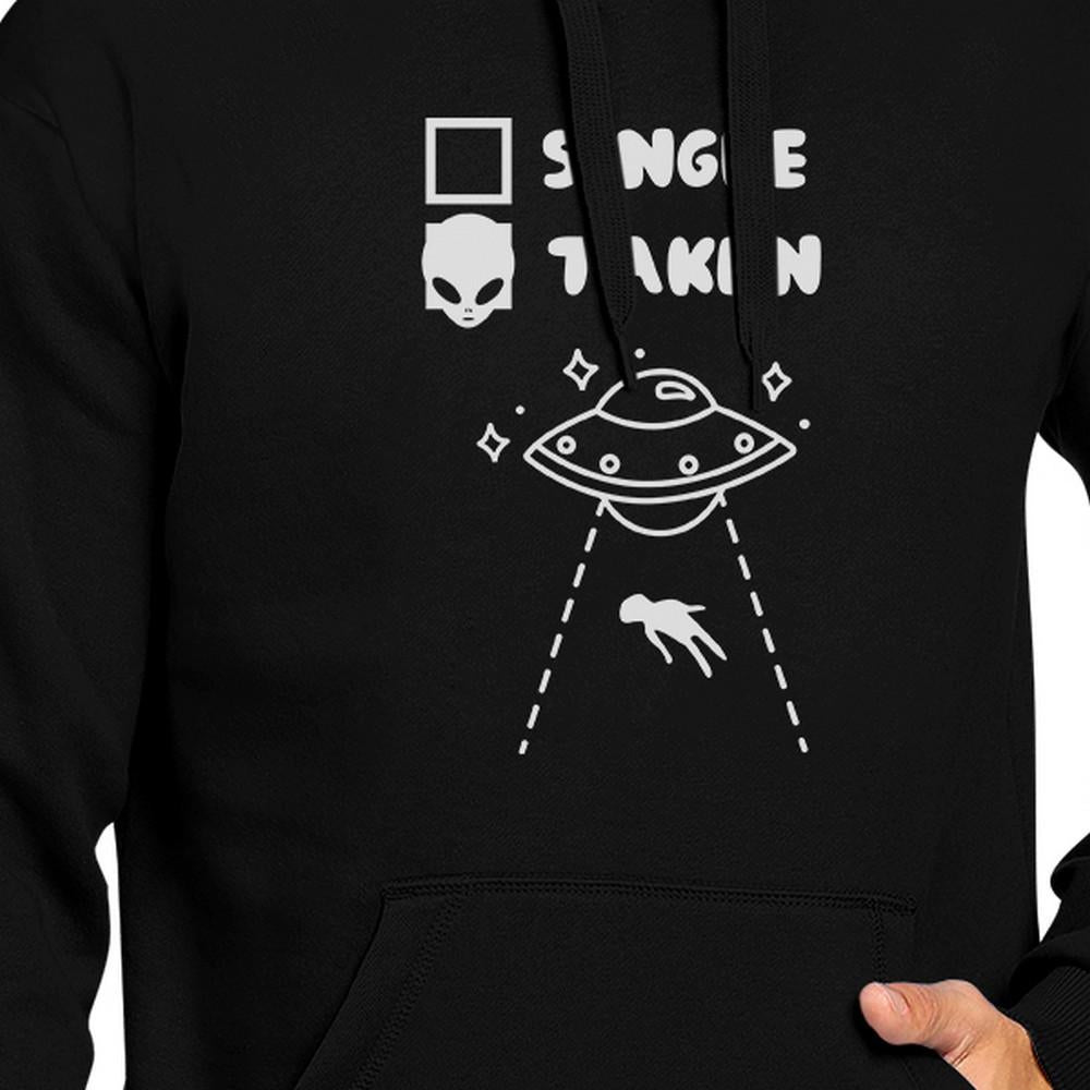 Single Taken Alien Unisex Hoodie Funny Gift Idea Single Friends