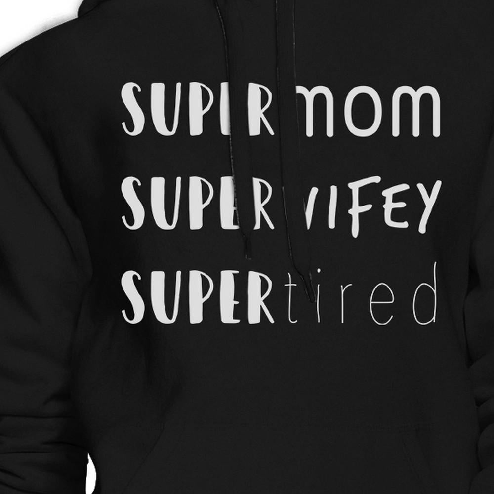 Super Mom Wifey Tired Black Funny Graphic Hoodie Gifts For New Moms