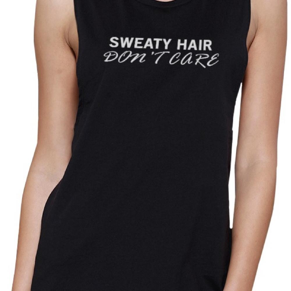 Sweat Hair Don't Care Muscle Tee Cute Work Out Sleeveless Shirt