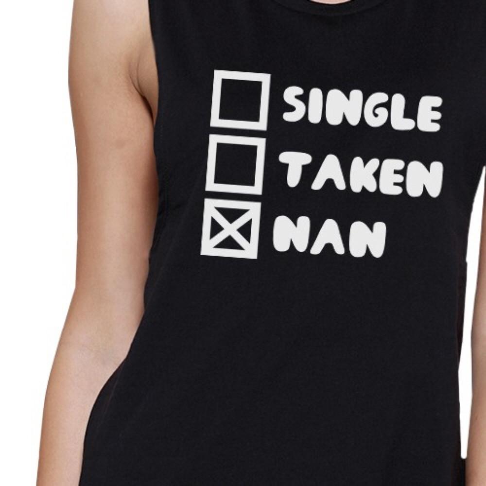 Single Taken Nah Women's Black Muscle Top Funny Gifts For Friends
