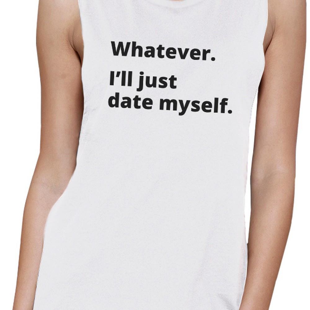 Date Myself Women's Cotton Round Neck Cute Muscle Tank For Friends