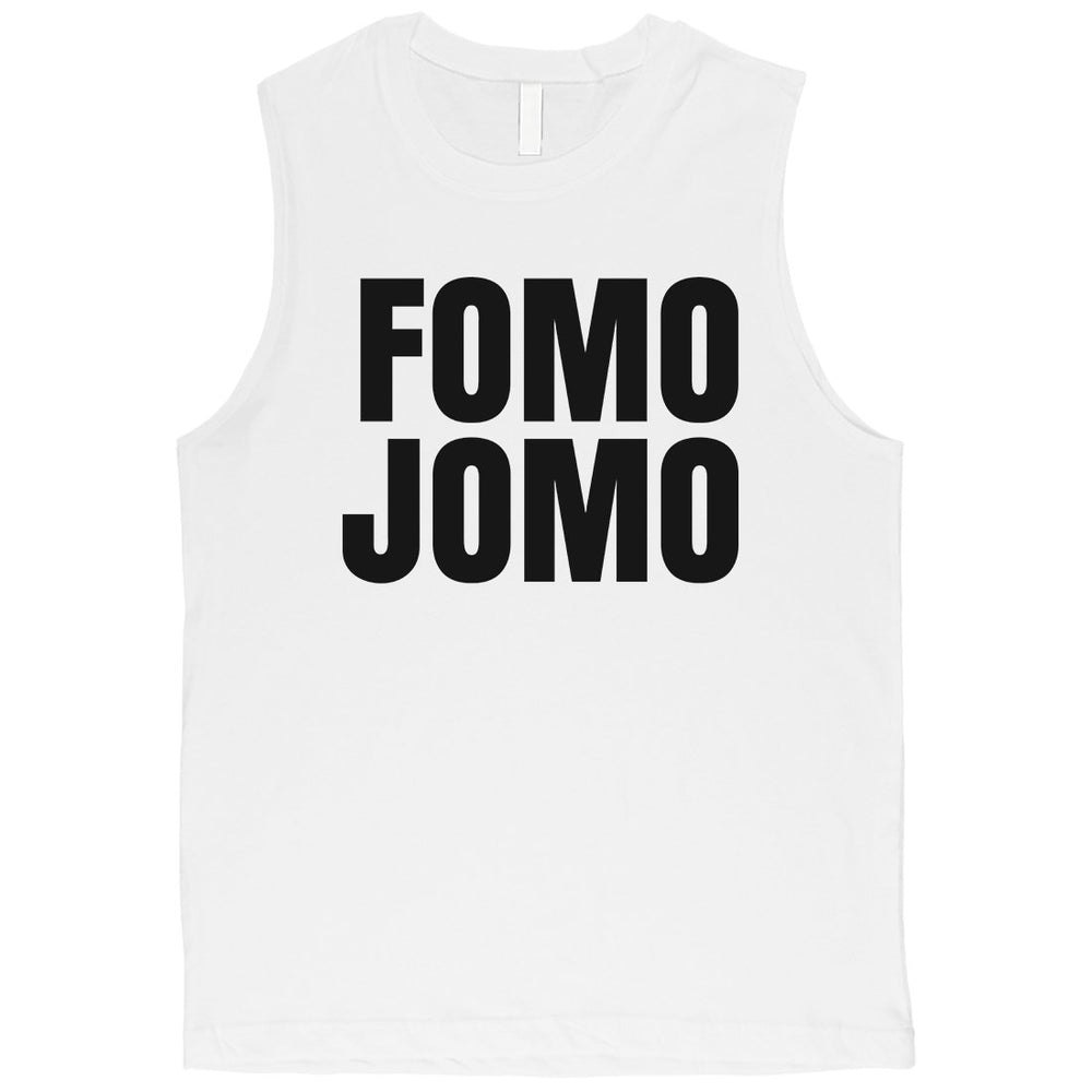 365 Printing Fomo Jomo Mens Hilarious Chill Saying Muscle Shirt Gift For Friends