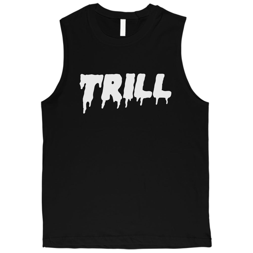 365 Printing Trill Mens Respect Strong Power Saying Genuine Muscle Shirt Gift