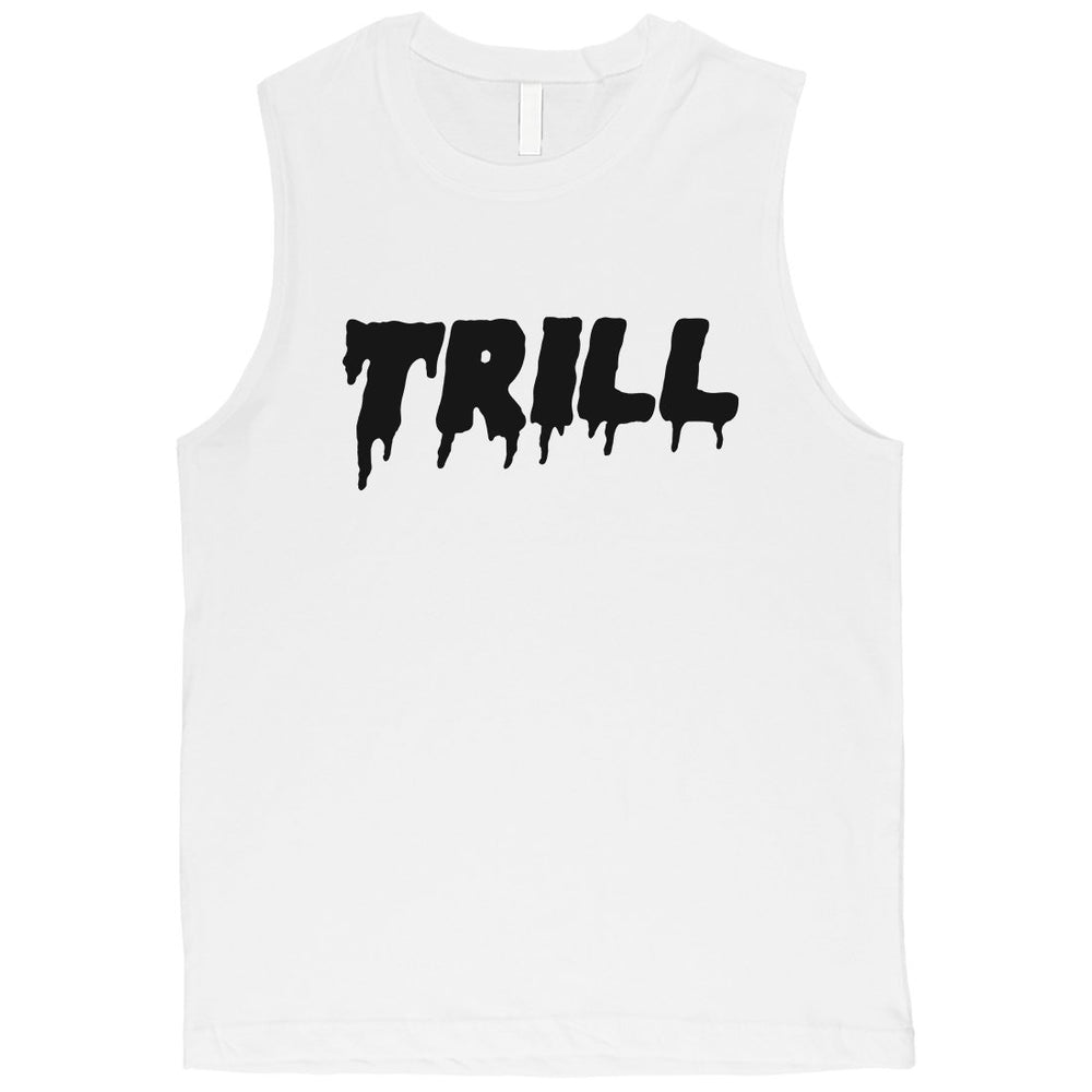 365 Printing Trill Mens Respect Strong Power Saying Genuine Muscle Shirt Gift