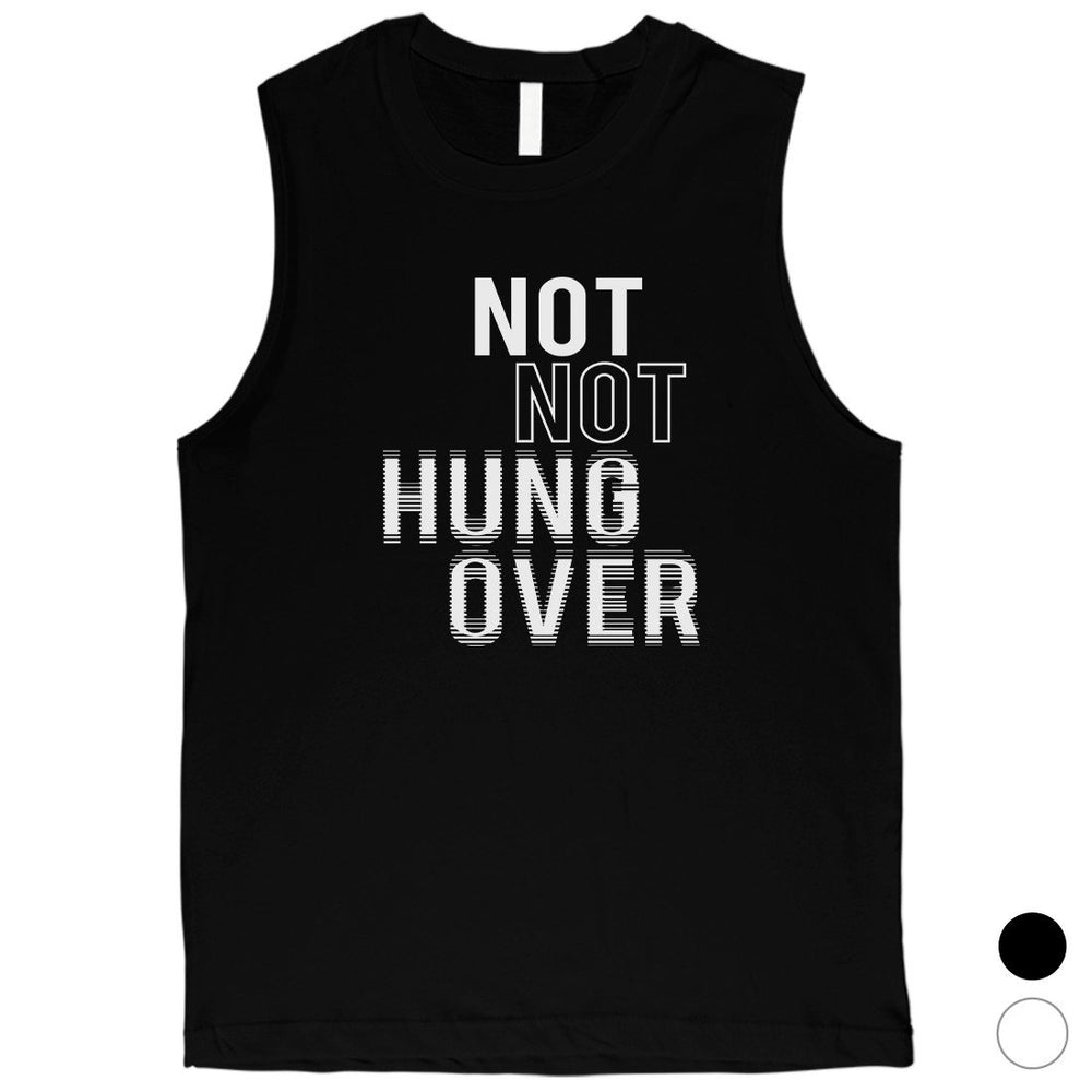 365 Printing Not Not Hungover Mens Hilarious Fun Saying Tank Top Muscle Shirt