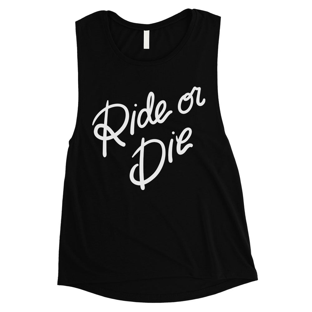 365 Printing Ride Or Die Womens Strong Mindset Relationship Muscle Shirt Gift