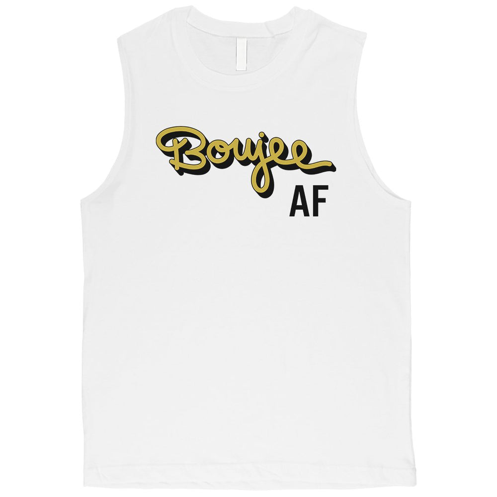 365 Printing Boujee AF Mens Expensive Wealth Celebration Muscle Shirt Funny Gift