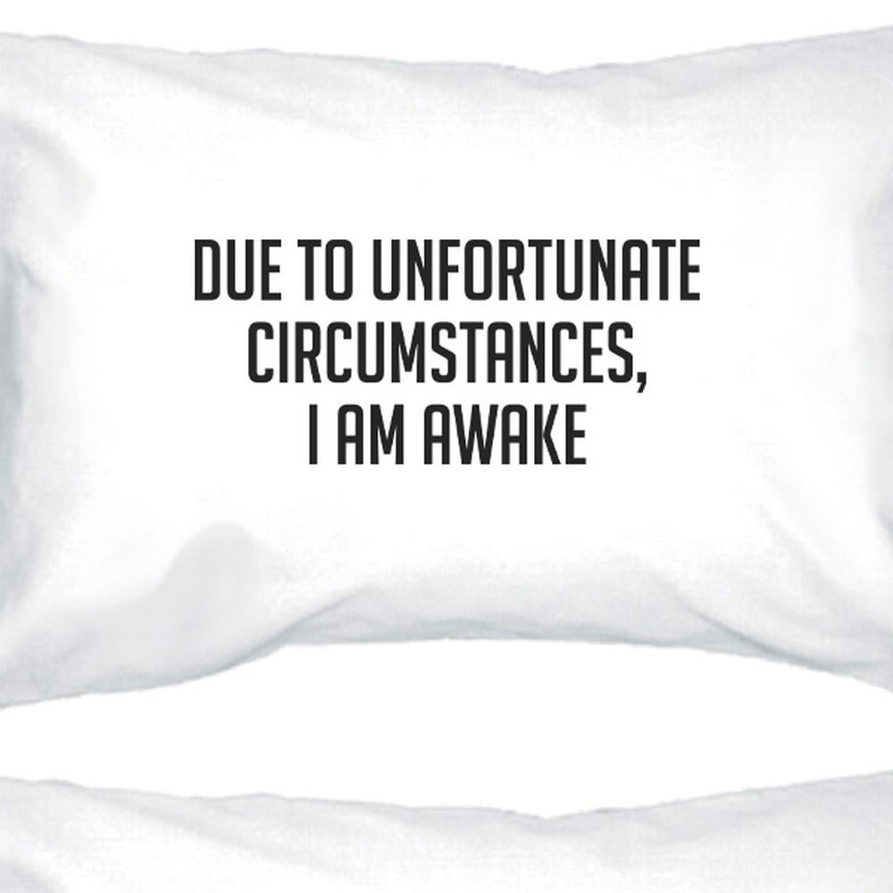 Due To Unfortunate Witty Design Pillow Case Gifts For Sleep Lovers