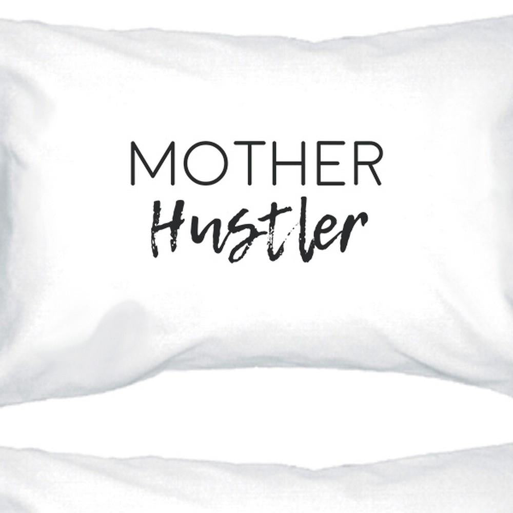 Mother Hustler White Pillowcase Humorous Gift Ideas For Mothers