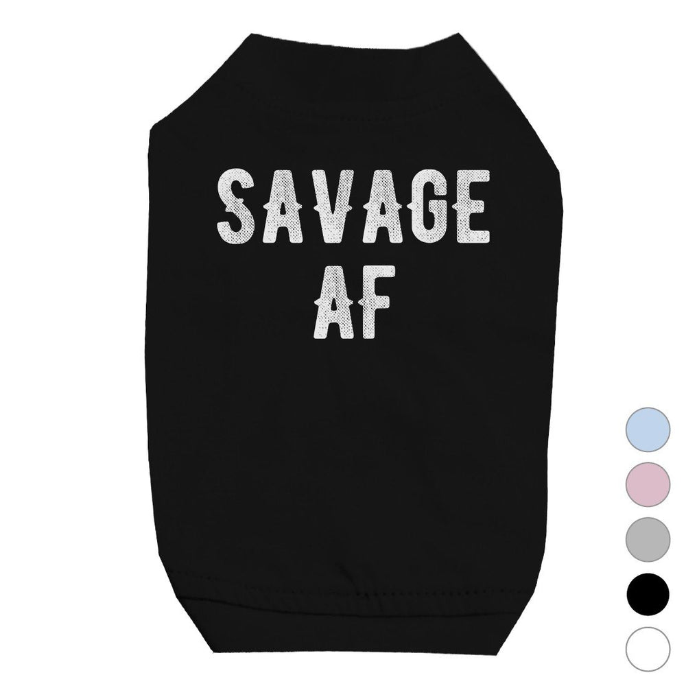 365 Printing Savage AF Pet Shirt for Small Dogs Funny Saying Dog Lovers Gifts