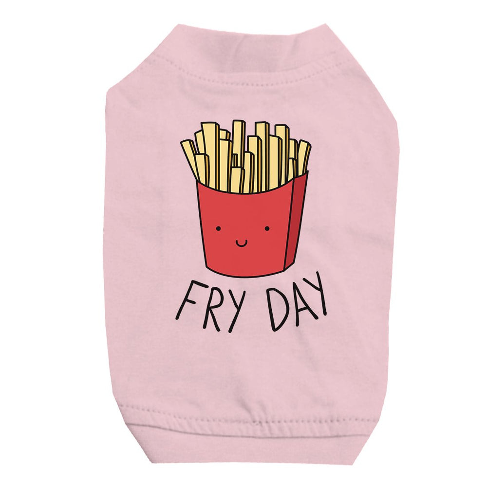 365 Printing Fry Day Pet Shirt for Small Dogs Funny Saying Dog Lovers Gift Ideas