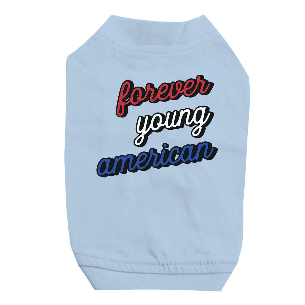 365 Printing Forever Young American Pet Shirt for Small Dogs Funny Dog Shirt