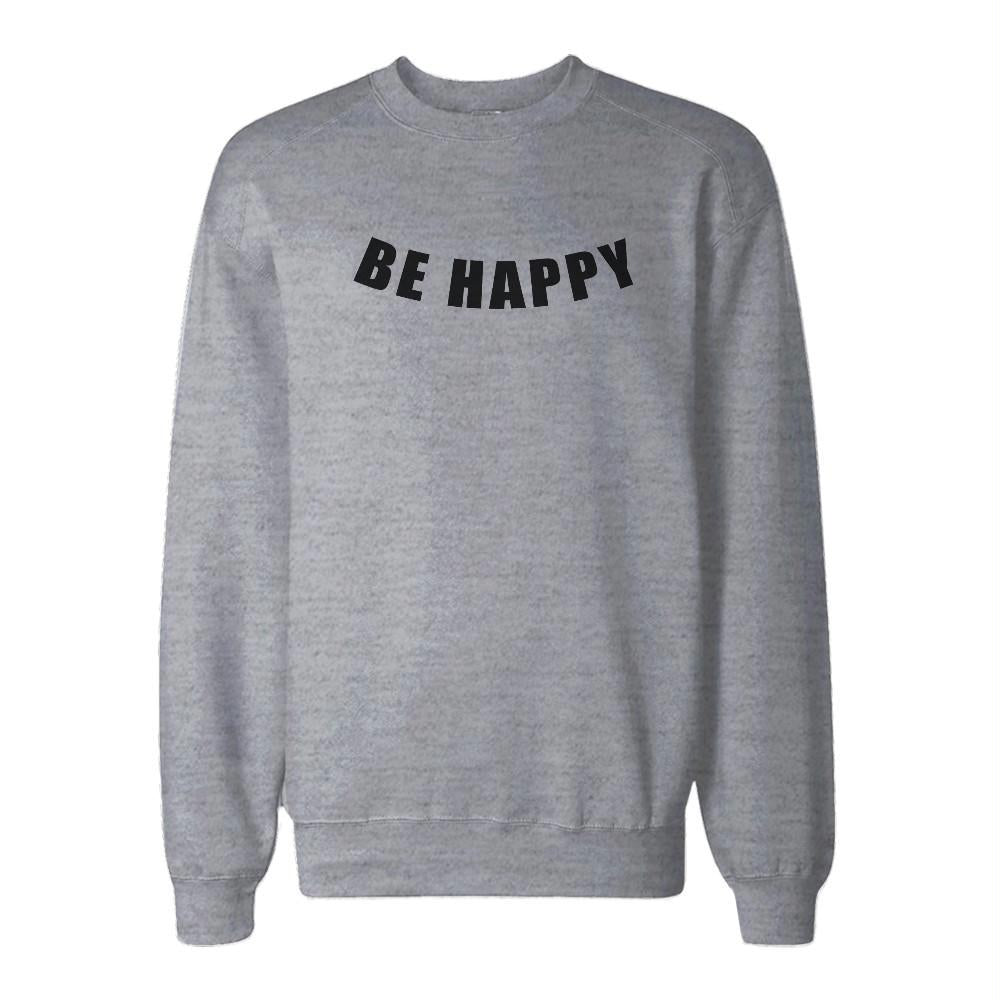 Be Happy Graphic Print Sweatshirt Back To School Unisex Sweat Shirt