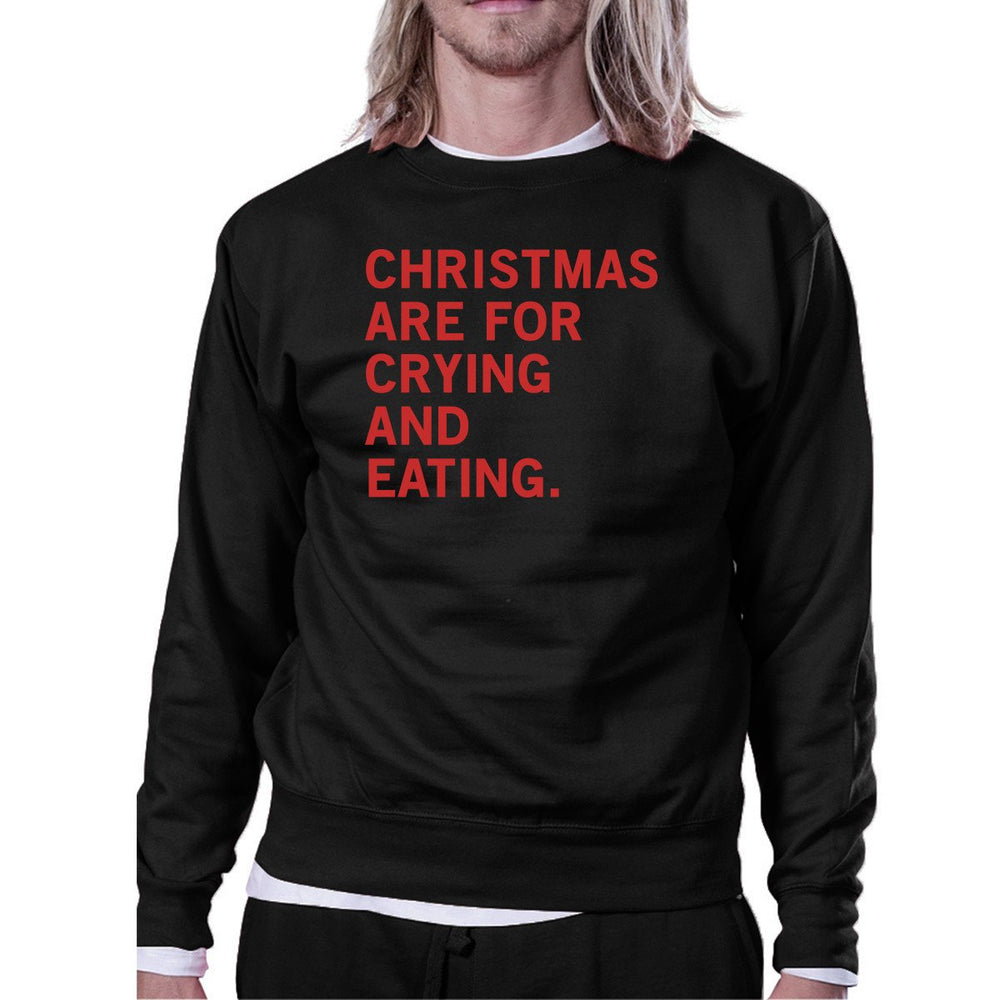 Christmas Crying And Eating Sweatshirt Holiday Pullover Fleece