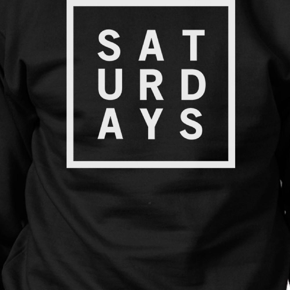 Saturdays Black Sweatshirt Crew Neck Pullover Fleece Gifts Ideas