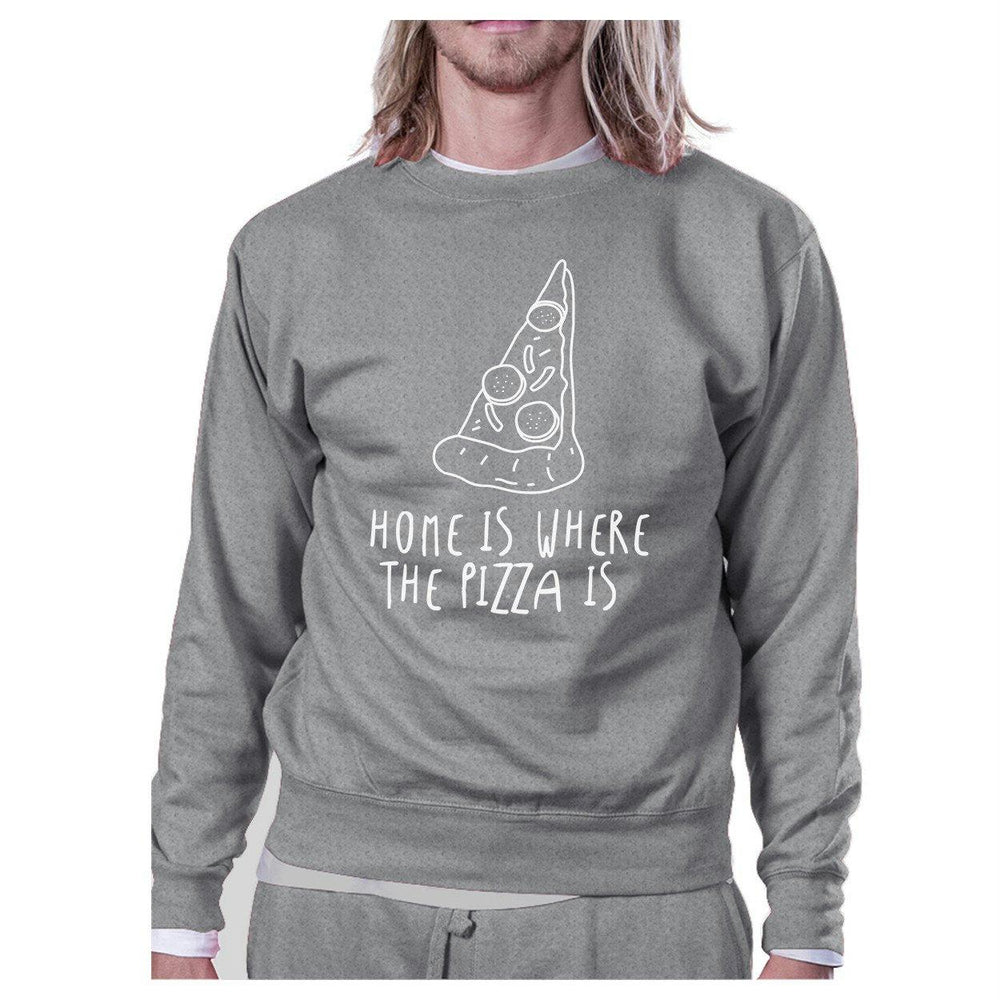 Home Where Pizza Unisex Gray Sweatshirt For Pizza Lovers Gift Ideas