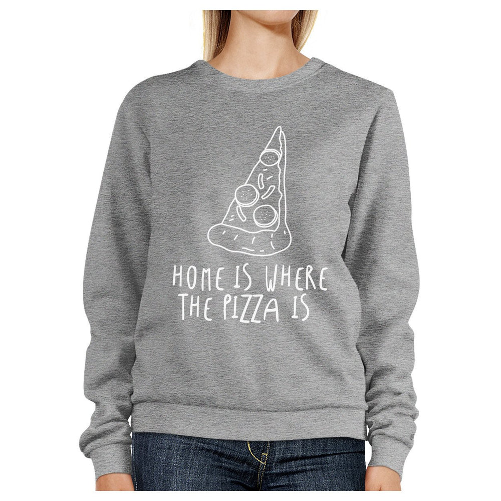 Home Where Pizza Unisex Gray Sweatshirt For Pizza Lovers Gift Ideas