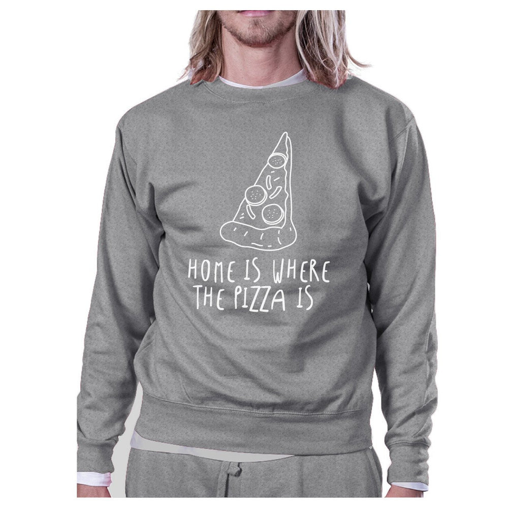 Home Where Pizza Unisex Gray Sweatshirt For Pizza Lovers Gift Ideas