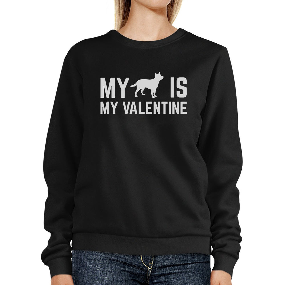 My Dog Is My Valentine Unisex Black Graphic Sweatshirt Dog Lovers