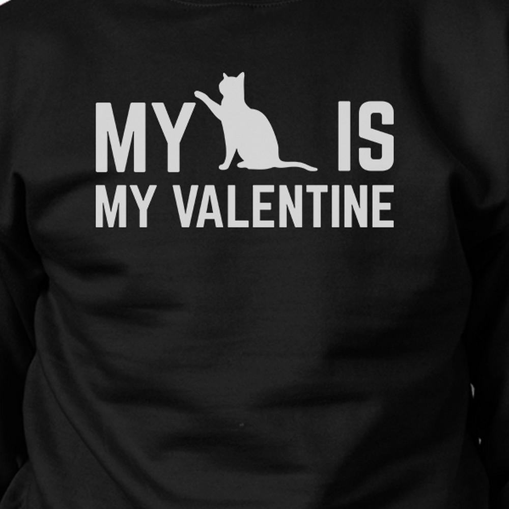 My Cat Is My Valentine Unisex Black Graphic Sweatshirt Cat Lovers