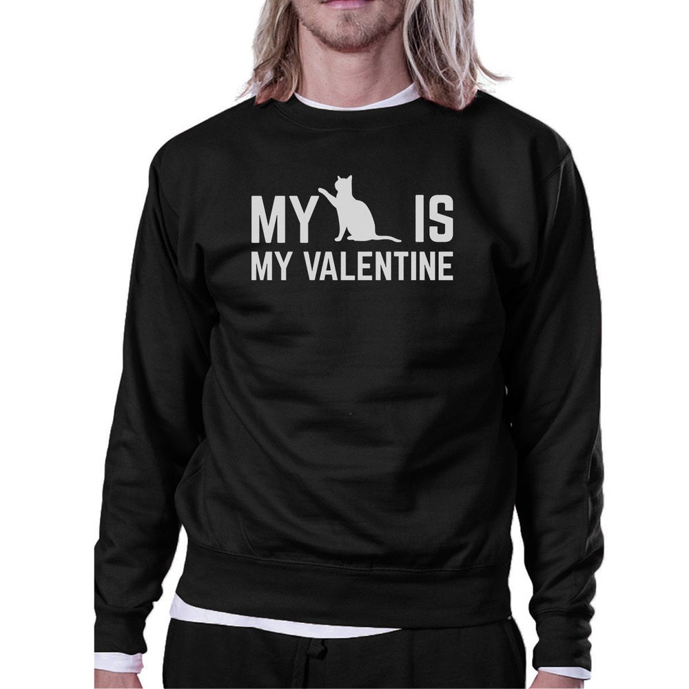 My Cat Is My Valentine Unisex Black Graphic Sweatshirt Cat Lovers