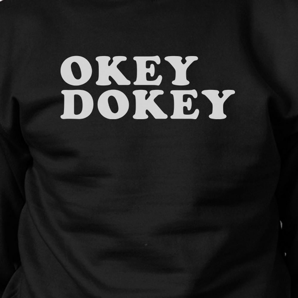 Okey Dokey Black Sweatshirt Cute Graphic Design Simple Typography