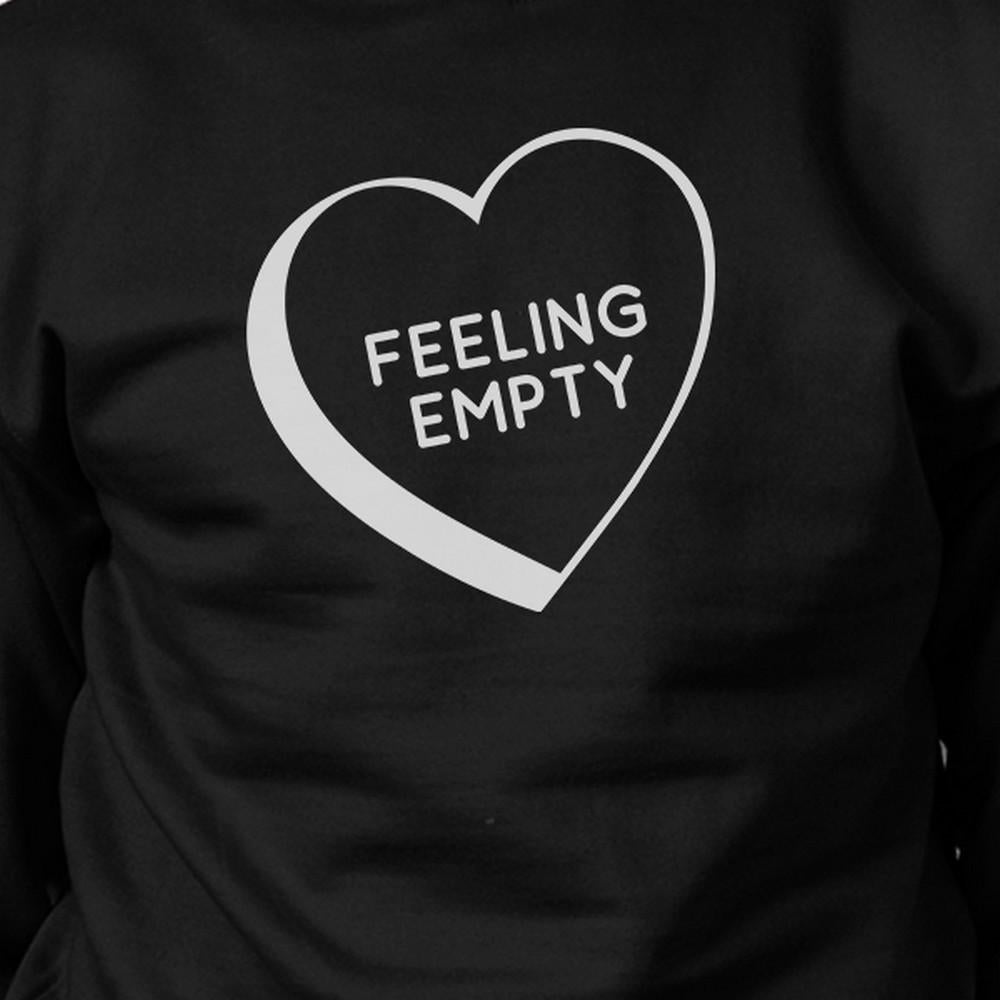 Feeling Empty Heart Black Sweatshirt Funny Quote Graphic Round Neck