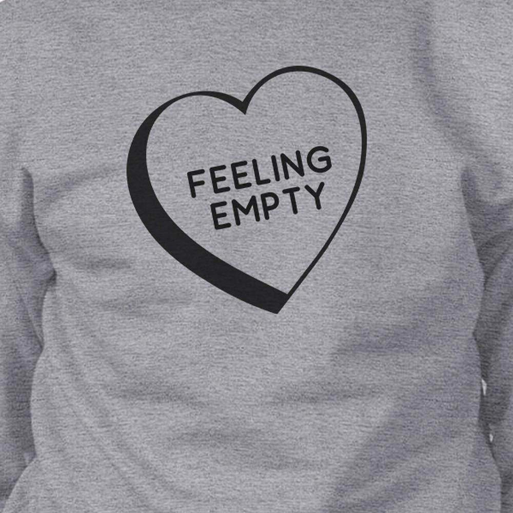 Feeling Empty Heart Grey Sweatshirt Funny Quote Graphic Round Neck