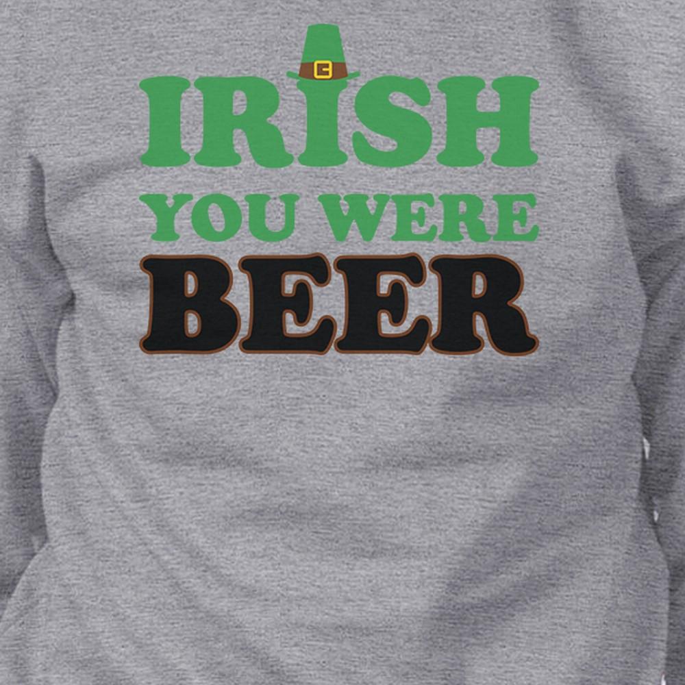 Irish You Were Beer Grey Unisex Sweatshirt Funny Graphic Gift Ideas