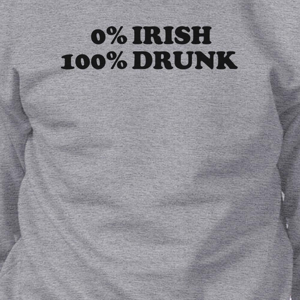 0% Irish 100% Drunk Grey Unisex Sweatshirt Humorous Design Pullover