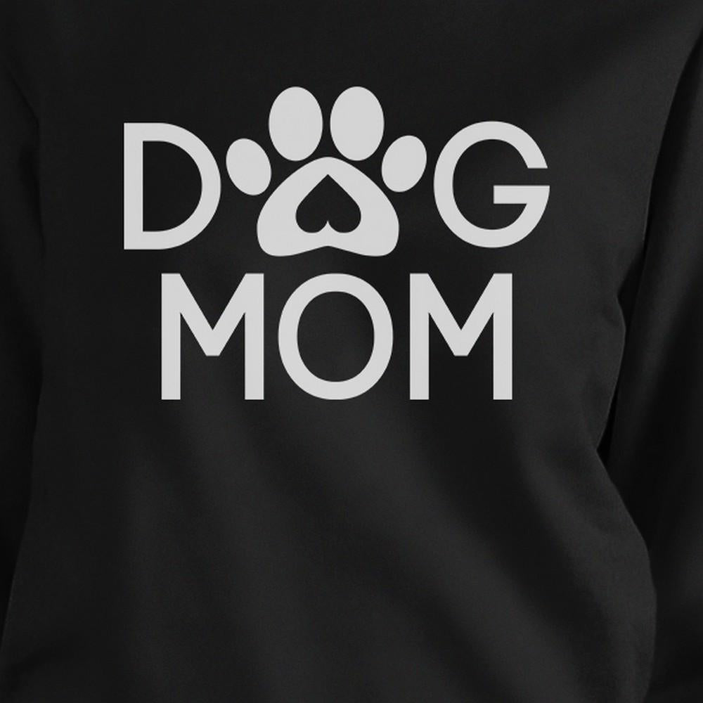 Dog Mom Black Unisex Sweatshirt Cute Dog Paw Gifts For Dog Owners