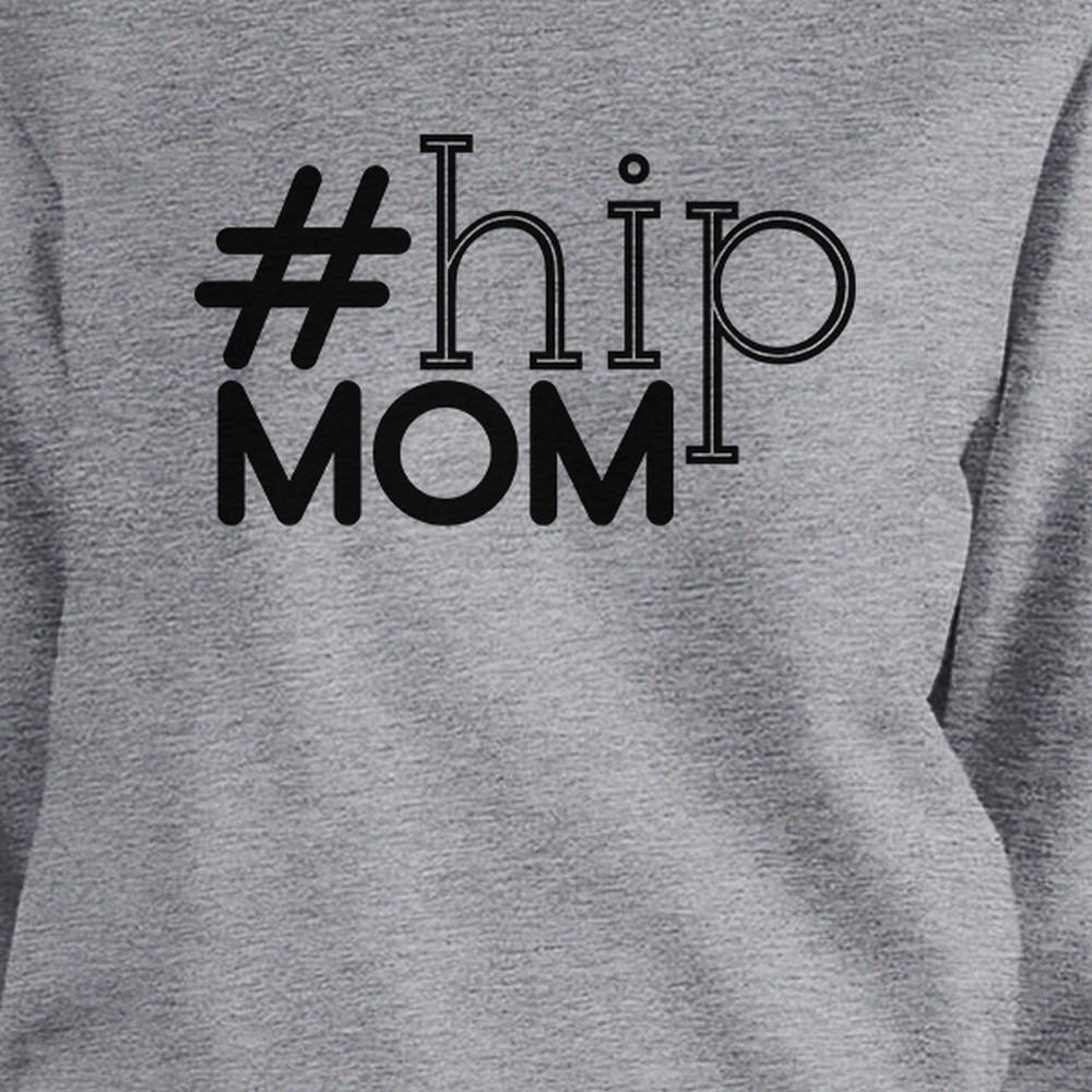 Hip Mom Gray Unisex Graphic Sweatshirt For Moms Round Neck Fleece