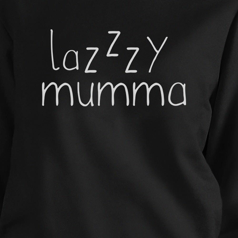 Lazzzy Mumma Black Unisex Funny Graphic Sweatshirt For Tired Moms