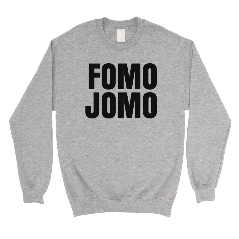 365 Printing Fomo Jomo Unisex Crewneck Sweatshirt Pullover Funny Birthday Gift