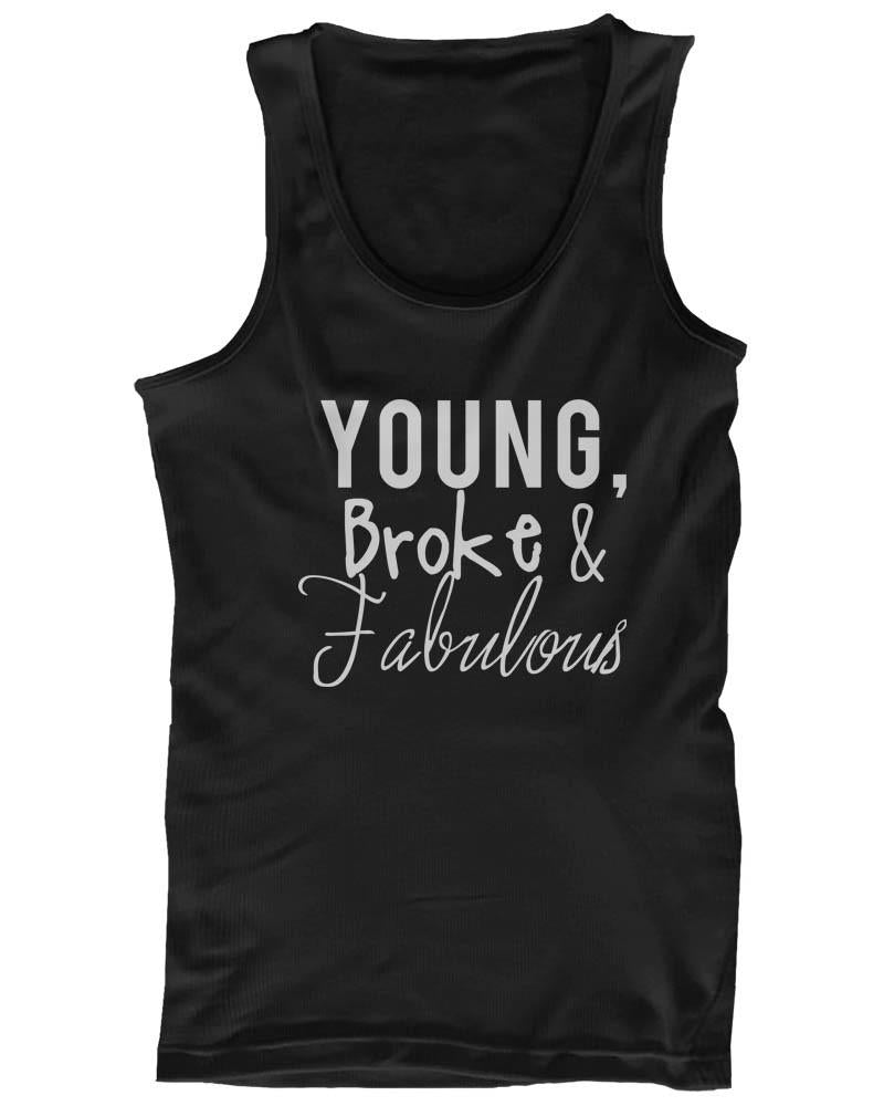 Cute Tank Top - Young, Broke, and Fabulous - Gym Clothes, Workout Tanks