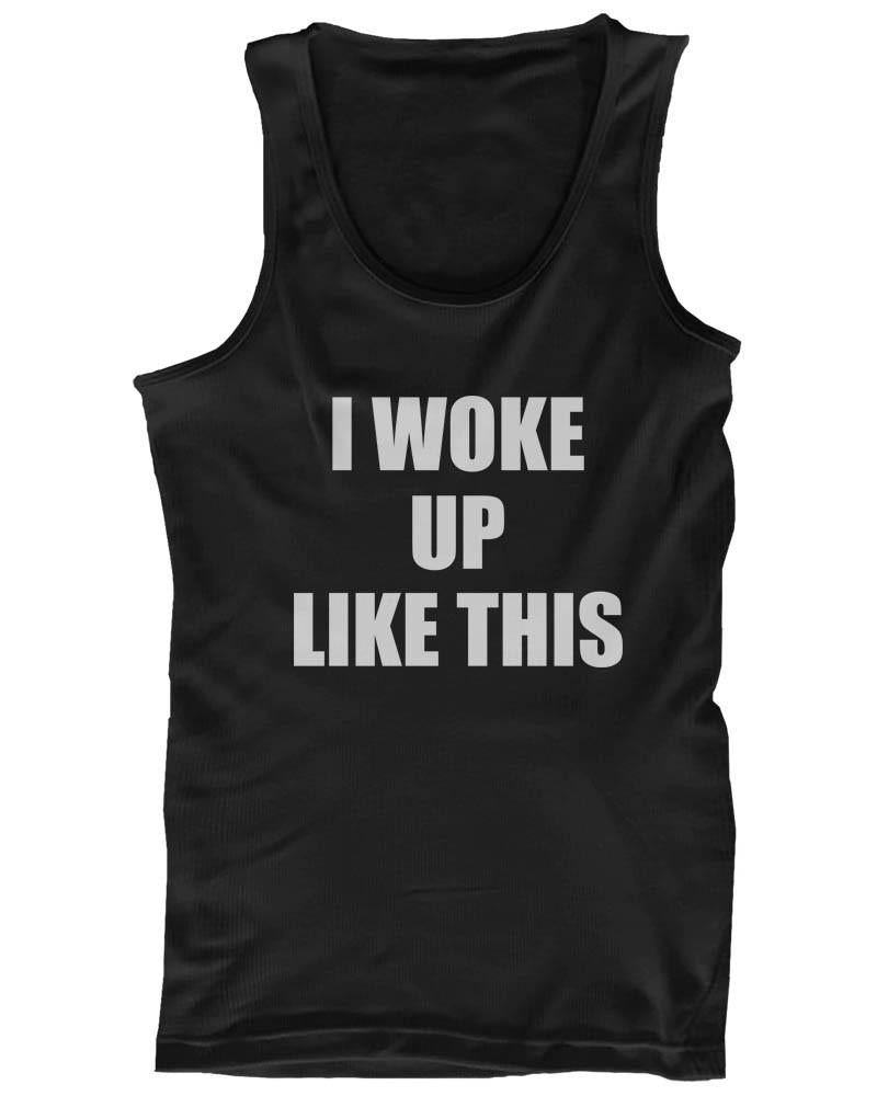 Cute Tank Top – I Woke Up Like This - Cute Gym Clothes, Workout Shirts