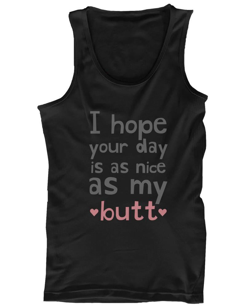 I Hope Your Day Is as Nice as My Butt Women’s Work Out Tank Top Gym Tanktop