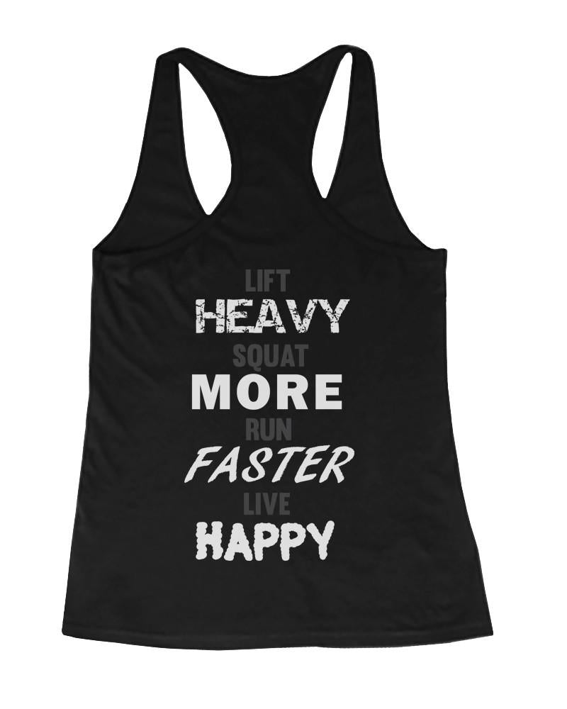 Lift Heavy Squat More Run Faster Live Happy Back Print Workout Tank Top