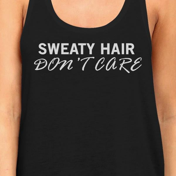 Sweat Hair Don't Care Tank Top Cute Work Out Sleeveless Shirt