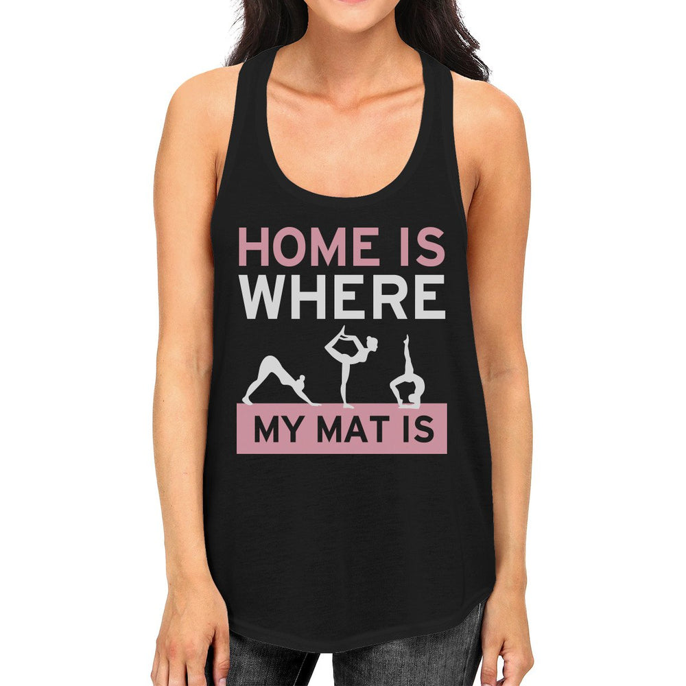 Home Is Where My Mat Is Tank Top Work Out Tanks Cute Yoga Racerback