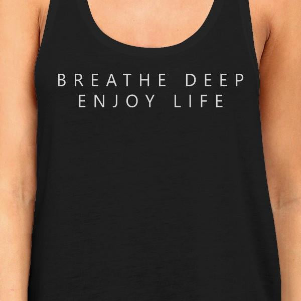 Breathe Deep Enjoy Life Tank Top Funny Work Out Sleeveless Shirt