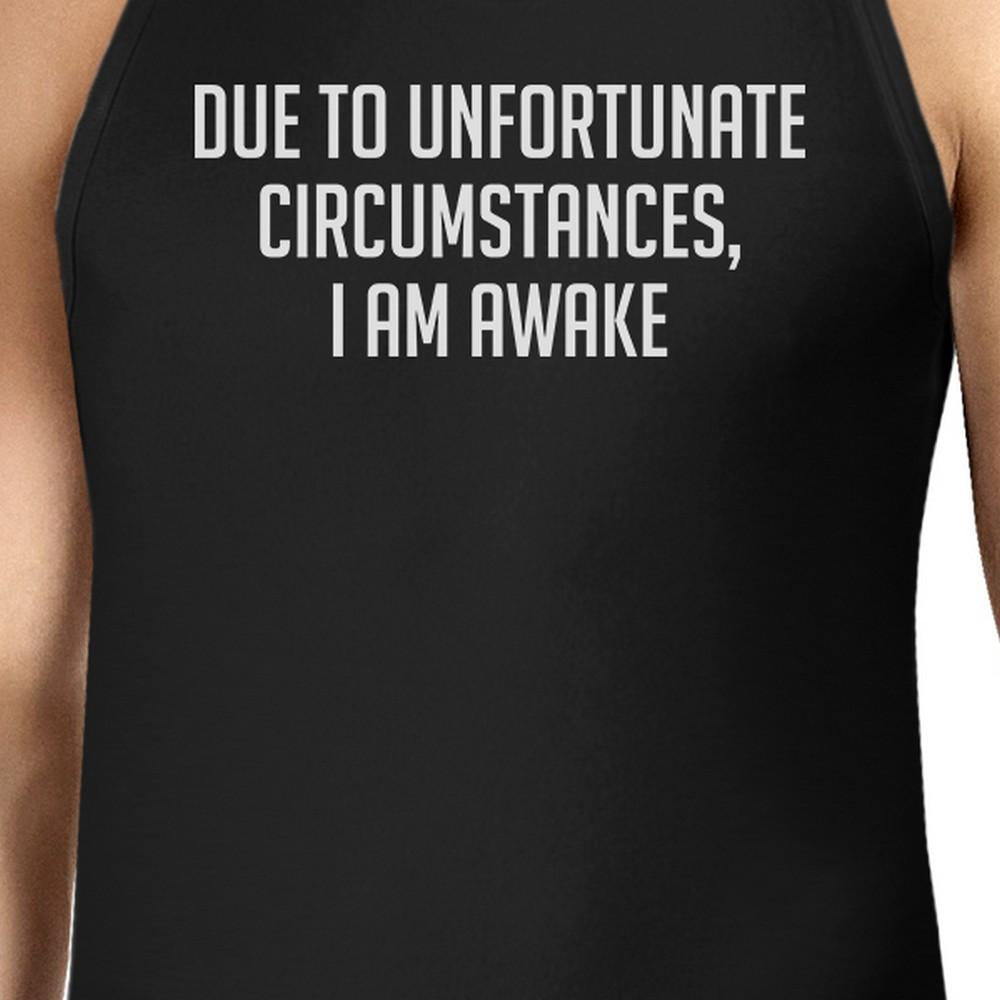 Due To Unfortunate I Am Awake Mens Sleeveless Black Tank Top