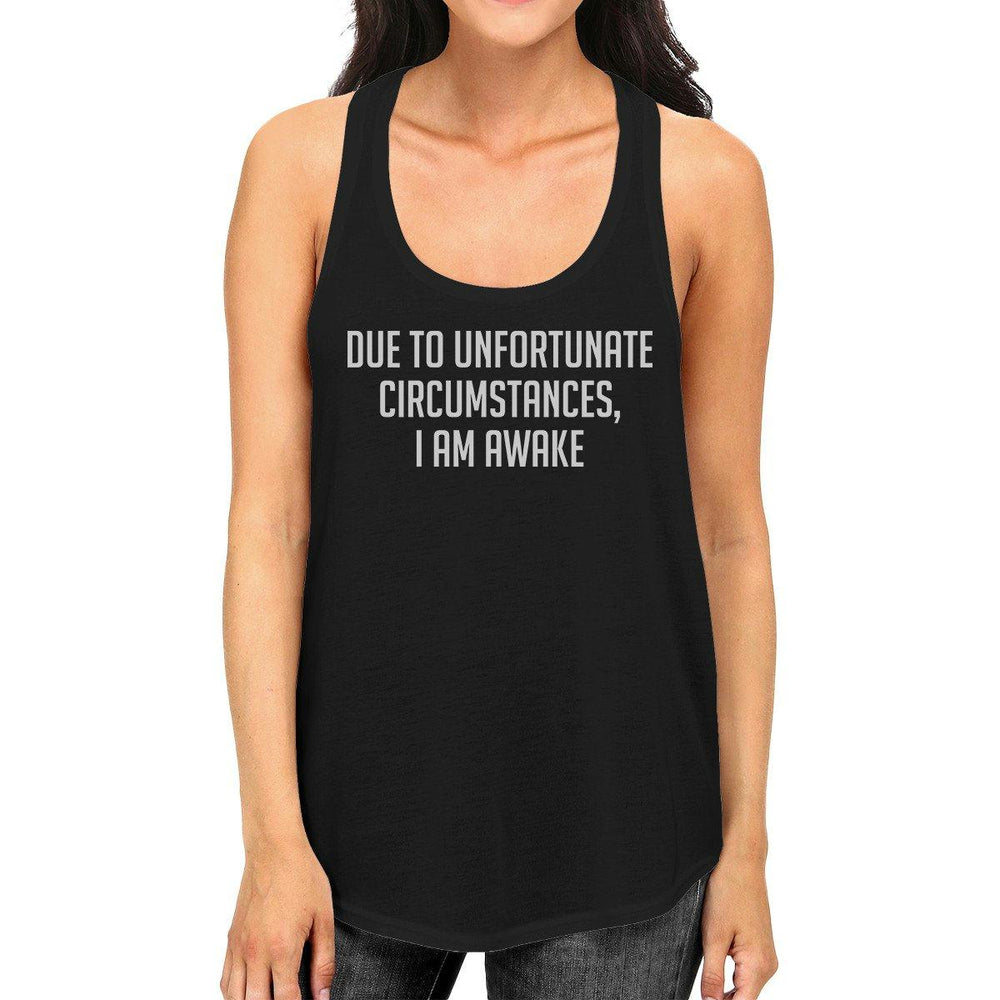 Due To Unfortunate I Am Awake Womens Sleeveless Black Tank Top