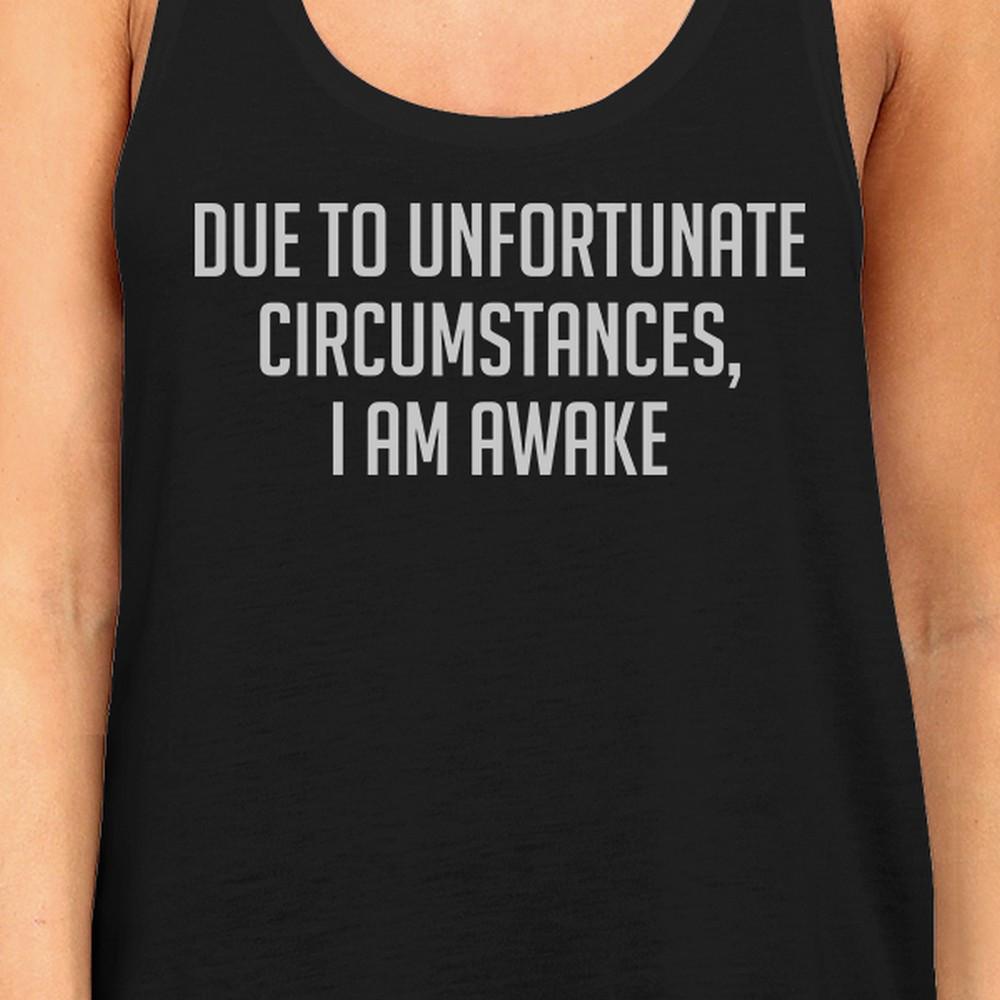 Due To Unfortunate I Am Awake Womens Sleeveless Black Tank Top