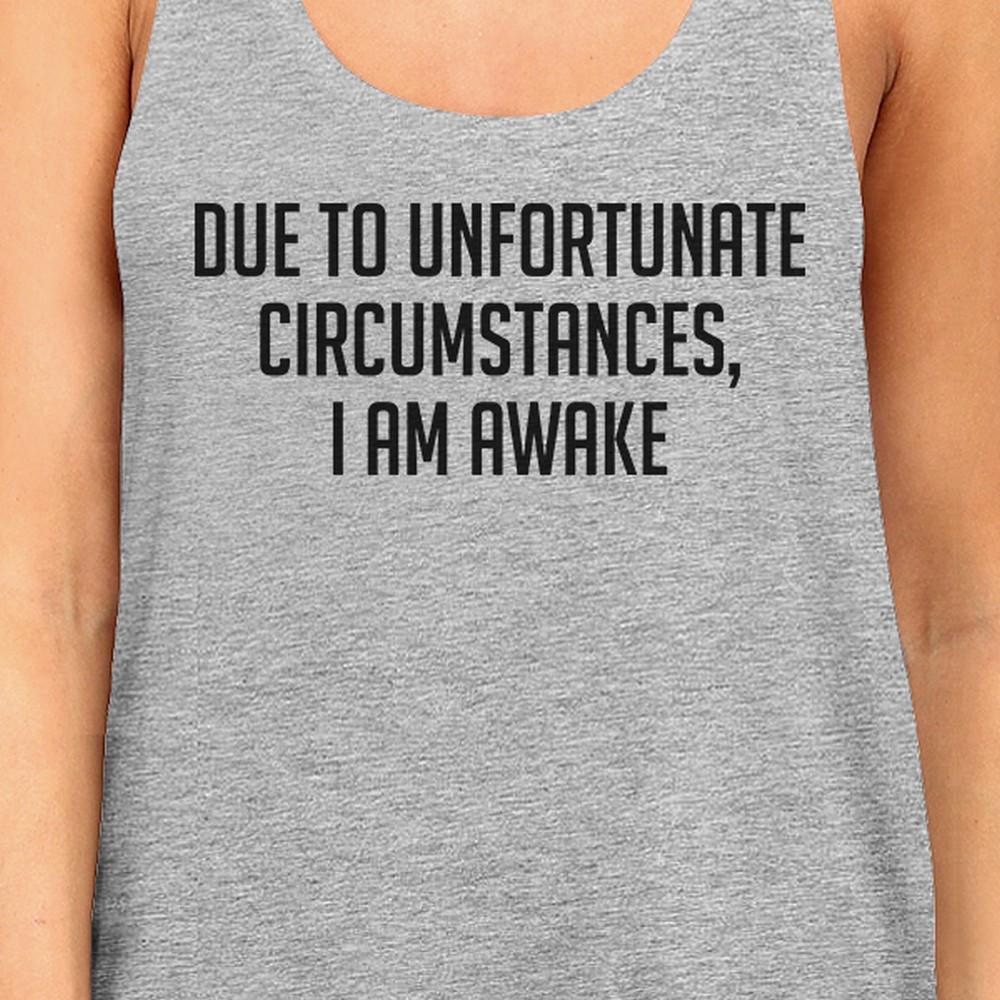 Due To Unfortunate I Am Awake Womens Grey Sleeveless Tank Top