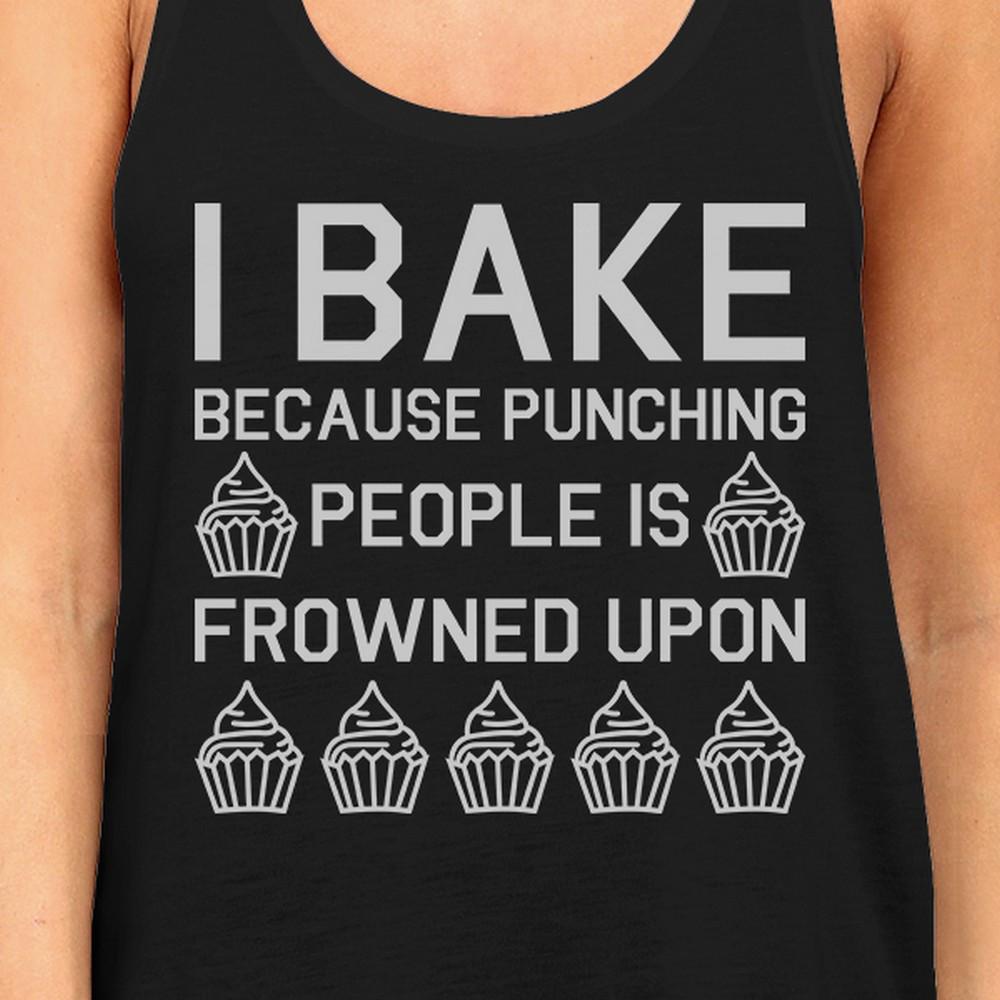 I Bake Because Womens Sleeveless Black Tank Top For Cupcake Lover