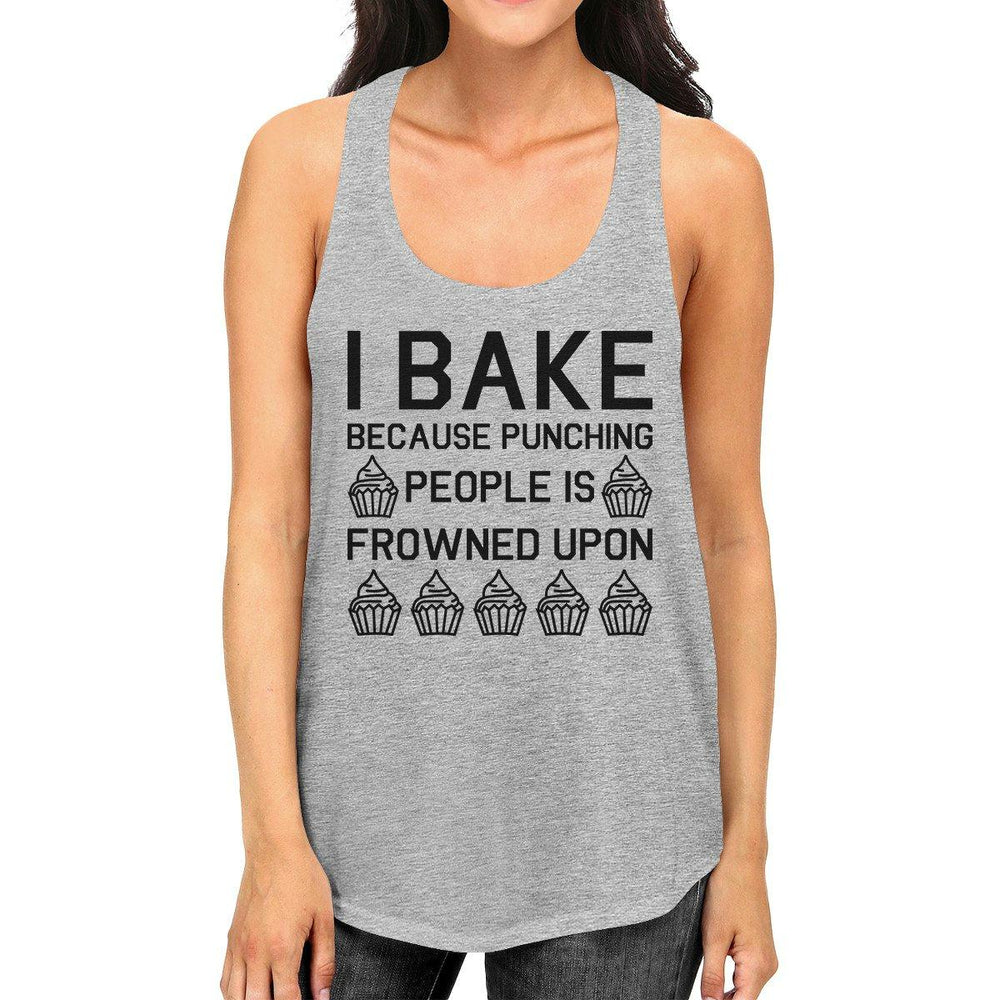 I Bake Because Womens Gray Sleeveless Tank Top For Cupcake Lover